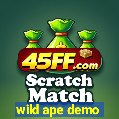 wild ape demo